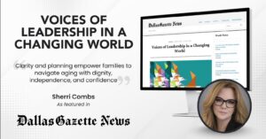 Dallas Gazette digital Cover Article on aging in a changing world written by Sherri Combs